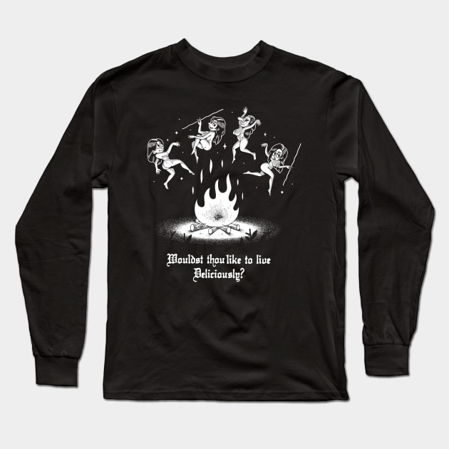 Wouldst thou like to live Deliciously? Long Sleeve T-Shirt by Plsme